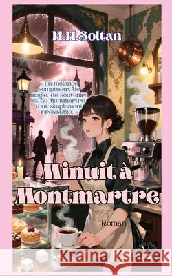 Minuit ? Montmartre H. H. Soltan 9781787955929 Global East-West (London) - książka