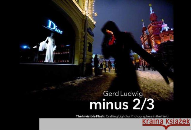 Minus 2/3 - The Invisible Flash: Crafting Light for Photographers in the Field  9781681980683 Rocky Nook - książka