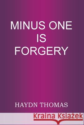 Minus One Is Forgery Thomas, Haydn 9780953228225 Resarton Books - książka