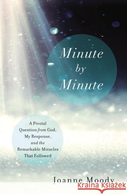 Minute by Minute Joanne Moody 9780785216148 Thomas Nelson - książka