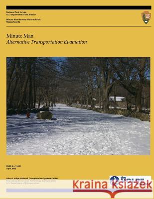 Minute Man National Historical Park Alternative Transportation Evaluation U. S. Department of Transportation       National Park Service 9781495413643 Createspace - książka