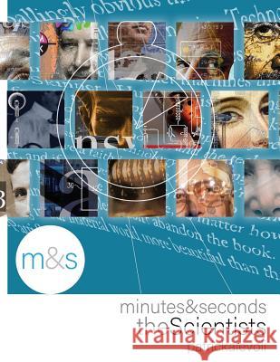 Minutes & Seconds: The Scientists Patrick Aievoli 9781609621308 Zea Books - książka