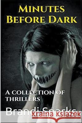 Minutes Before Dark Brandi Sparks   9798215544655 Trellis Publishing - książka