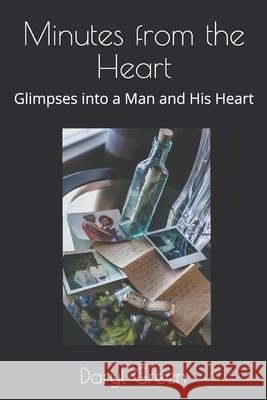 Minutes from the Heart: Glimpses into a Man and His Heart Vincent Green Daryl Green 9781079816655 Independently Published - książka