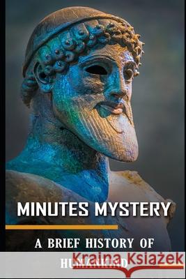 Minutes Mystery: A Brief History of Humankind Sathish Kumar James William 9781690797173 Independently Published - książka