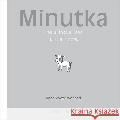 Minutka: The Bilingual Dog (Turkish-English)  9781840595109 Milet Publishing - książka