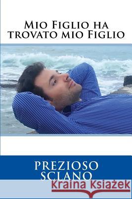Mio figlio ha trovato mio figlio Prezioso Sclano 9781544923192 Createspace Independent Publishing Platform - książka