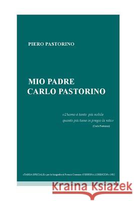 Mio padre Carlo Pastorino Pastorino, Piero 9781516956449 Createspace - książka