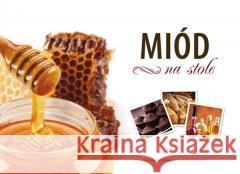 Miód na stole Patrycja Rozumowicz, Bolesław Pilarek 9788374012980 Wydawnictwo Duszpasterstwa Rolników - książka