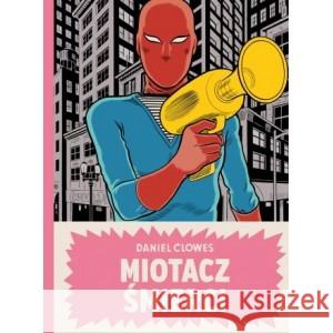 Miotacz śmierci Clowes Daniel 9788366128583 Kultura gniewu - książka