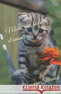 Miou, une histoire d'amour... Françoise Illiano 9781730774751 Independently Published - książka