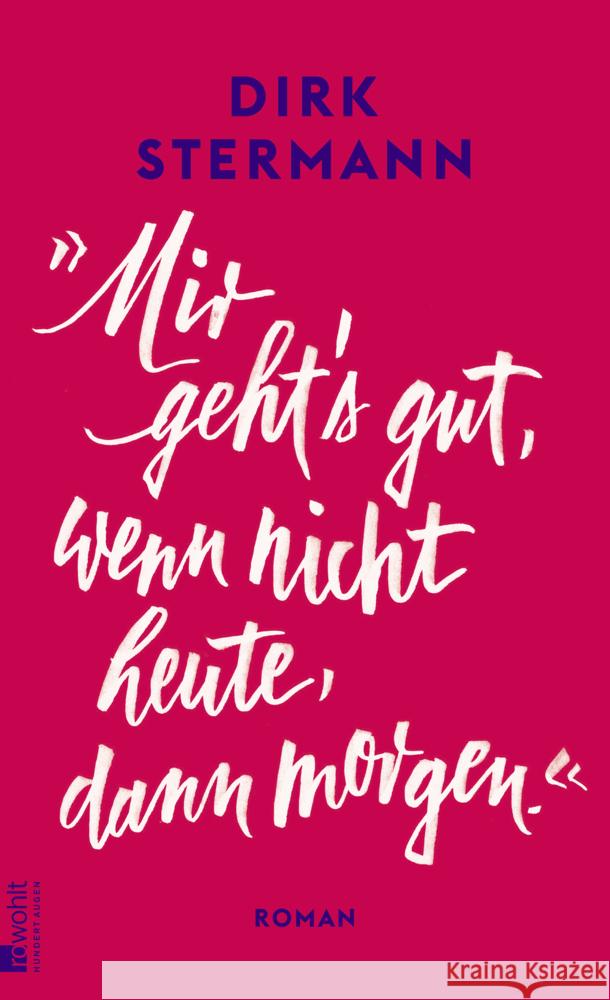 «Mir geht's gut, wenn nicht heute, dann morgen.» Stermann, Dirk 9783498003746 Rowohlt, Hamburg - książka