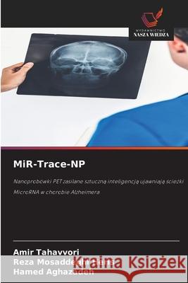 MiR-Trace-NP Tahavvori, Amir, Mosaddeghi Heris, Reza, Aghazadeh, Hamed 9786209728853 Wydawnictwo Nasza Wiedza - książka