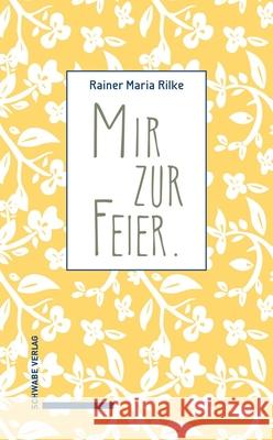 Mir Zur Feier Rainer Maria Rilke Gerhard Mayer Erich Unglaub 9783796552946 Schwabe Verlag - książka