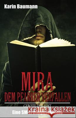 Mira - Dem Pfarrer Verfallen: Gebote Der Lust Karin Baumann 9781794516861 Independently Published - książka