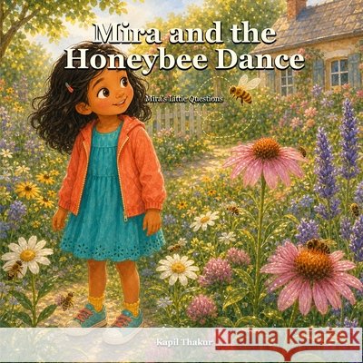 Mira and the Honeybee Dance Thakur, Kapil 9798189330315 Independently Published - książka