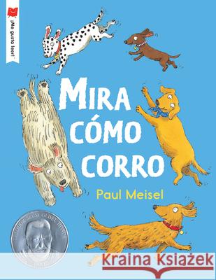 Mira Cómo Corro Meisel, Paul 9780823446841 Holiday House - książka