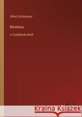 Mirabeau: in Großdruckschrift Schirokauer, Alfred 9783368288006 Rae - książka