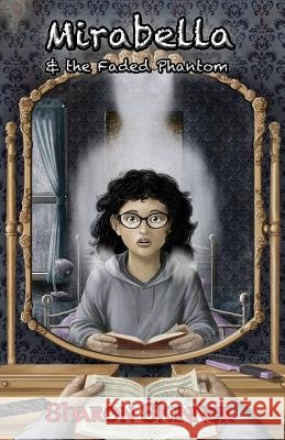 Mirabella & the Faded Phantom Sharon a. Skinner Kieth Decesare 9781938190162 Brick Cave Books - książka