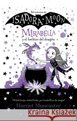 Mirabella Y El Hechizo del Dragón / Mirabelle Gets Up to Mischief Muncaster, Harriet 9786073801775 Alfaguara Infantil - książka