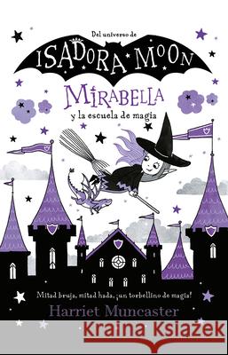 Mirabella Y La Escuela de Magia / Mirabelle Breaks the Rules Harriet Muncaster 9786073806053 Alfaguara Infantil - książka