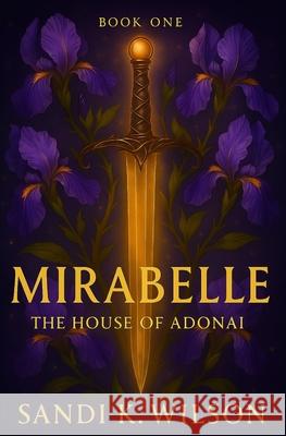 Mirabelle: The Mirabelle Chronicles Book One Sandi K. Wilson 9781738612635 Skw Publishing - książka