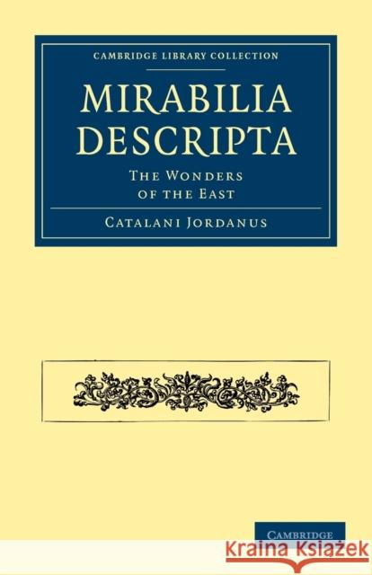 Mirabilia Descripta: The Wonders of the East Jordanus, Catalani 9781108010573 Cambridge University Press - książka