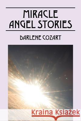 Miracle Angel Stories Darlene Cozart 9781432782818 Outskirts Press - książka