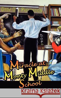 Miracle at Monty Middle School Mary Alice Monroe 9781420839708 Authorhouse - książka