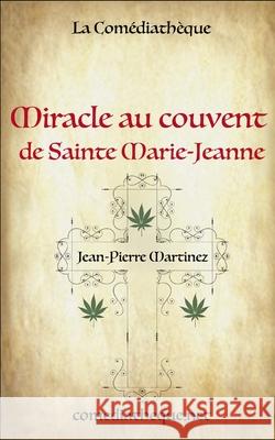 Miracle au Couvent de Sainte Marie-Jeanne Martinez, Jean-Pierre 9781973452607 Independently Published - książka