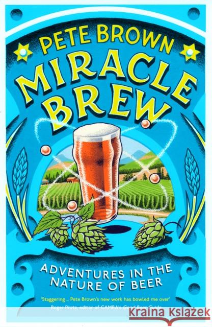 Miracle Brew: Adventures in the Nature of Beer Pete Brown 9781783525461  - książka