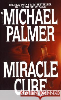 Miracle Cure Michael Palmer Palmer 9780553576627 Bantam Books - książka