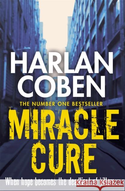 Miracle Cure: A gripping thriller from the #1 bestselling creator of hit Netflix show Fool Me Once Harlan Coben 9781409150473 Orion Publishing Co - książka