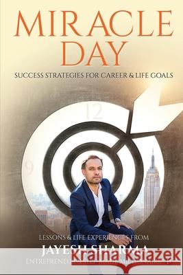 Miracle Day: Success Strategies for Career & Life Goals Jayesh Sharma 9781649837820 Notion Press - książka