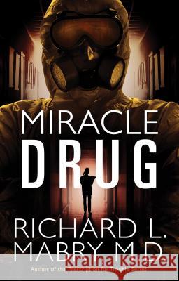 Miracle Drug Richard L. M. D. Mabry 9781410485557 Thorndike Press - książka