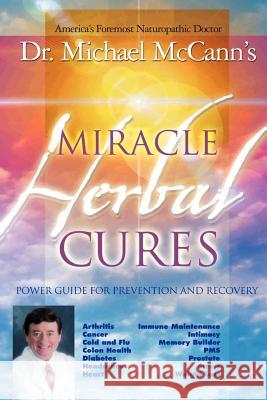 Miracle Herbal Cures Michael McCann 9781562291662 Pneuma Life Publishing - książka