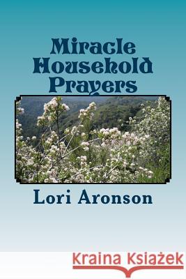 Miracle Household Prayers Lori Aronson 9781539672371 Createspace Independent Publishing Platform - książka