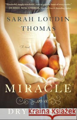 Miracle in a Dry Season Sarah Loudin Thomas 9780764212253 Bethany House Publishers - książka