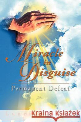 Miracle in Disguise: Permanent Defeat Eddie, Laurice 9781477101148 Xlibris Corporation - książka