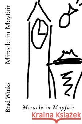 Miracle in Mayfair MR Brad Winks 9781514389263 Createspace - książka