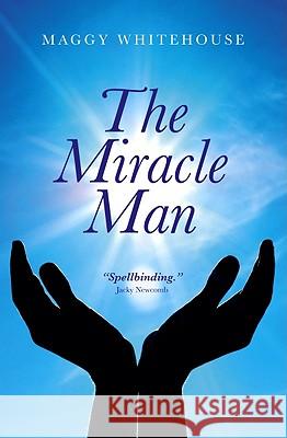 Miracle Man, The Maggy Whitehouse 9781846944161 John Hunt Publishing - książka