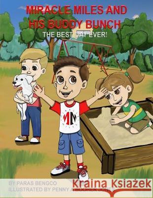 Miracle Miles and His Buddy Bunch - The Best Day Ever! Penny Booher-Jones Paras Bengco 9780578414355 Publisher Services - książka