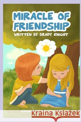 Miracle Of Friendship Knight Brady Knight 9798834481188 Independently published - książka