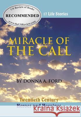 Miracle of the Call: Twentieth Century Heroes and Heroines Donna A Ford 9781512723380 WestBow Press - książka