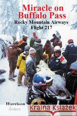 Miracle on Buffalo Pass: Rocky Mountain Airways Flight 217 Harrison Jones 9780692886977 Avlit Press - książka