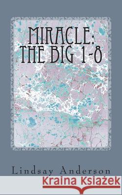 Miracle: Th Big 1-8 Lindsay Anderson 9781500298906 Createspace - książka