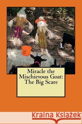 Miracle the Mischievous Goat: The Big Scare Debbie Cassidy 9781539326519 Createspace Independent Publishing Platform - książka