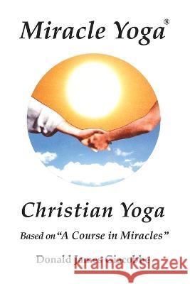 Miracle Yoga Donald James Giacobbe 9780984379071 Miracle Yoga Services - książka