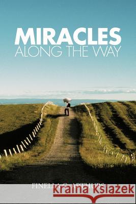 Miracles Along the Way Finella G. Arthurs 9781468576573 Authorhouse - książka