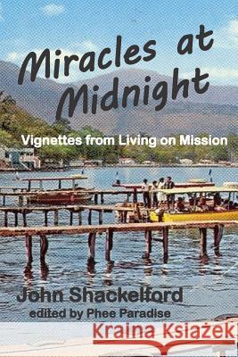 Miracles at Midnight John Shackelford Phee Paradise 9781938092756 Pix N Pens - książka